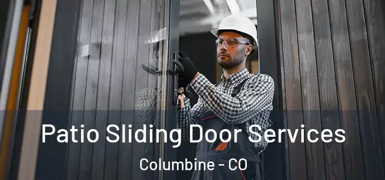 Patio Sliding Door Services Columbine - CO